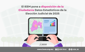 EL IEEM PONE A DISPOSICIÓN DE LA CIUDADANÍA DATOS ESTADÍSTICOS DE LA ELECCIÓN JUDICIAL DE 2025