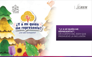 “¿Y A MÍ QUIÉN ME REPRESENTA?”,  UN CUENTO DEL IEEM QUE PROMUEVE LA INCLUSIÓN