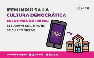 IEEM IMPULSA LA CULTURA DEMOCRÁTICA ENTRE MÁS DE 138 MIL  ESTUDIANTES A TRAVÉS DE SU RED DIGITAL