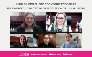 IMPULSA IEEM HERRAMIENTAS DEL SISTEMA DE CUIDADOS PARA FORTALECER LA PARTICIPACIÓN POLÍTICA DE LAS MUJERES