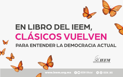 EN LIBRO DEL IEEM, CLÁSICOS VUELVEN PARA ENTENDER LA DEMOCRACIA ACTUAL