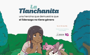 LA TLANCHANITA: UNA HEROÍNA QUE DEMUESTRA QUE EL LIDERAZGO NO TIENE GÉNERO