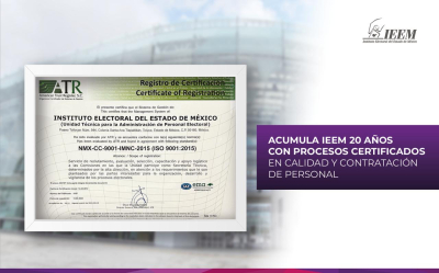 ACUMULA IEEM 20 AÑOS CON PROCESOS CERTIFICADOS  EN CALIDAD Y CONTRATACIÓN DE PERSONAL