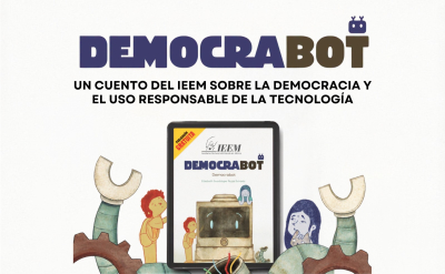 DEMOCRABOT: UN CUENTO DEL IEEM SOBRE LA DEMOCRACIA Y EL USO RESPONSABLE DE LA TECNOLOGÍA