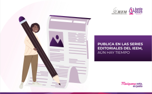 PUBLICA EN LAS SERIES EDITORIALES DEL IEEM,  AÚN HAY TIEMPO