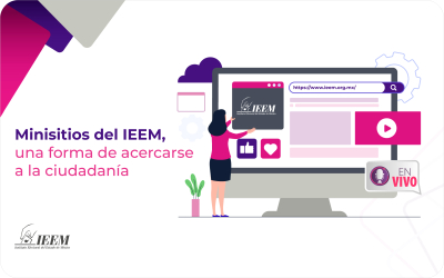 MINISITIOS DEL IEEM, AL SERVICIO DE LA CIUDADANÍA