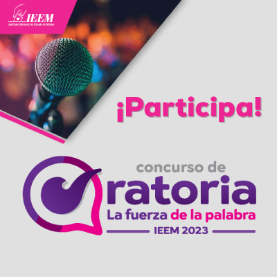 IEEM INVITA A CONCURSO DE ORATORIA,  LA FUERZA DE LA PALABRA 2023