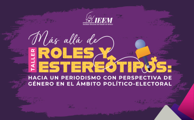 IEEM IMPARTIRÁ TALLER A MEDIOS DE COMUNICACIÓN PARA UN PERIODISMO CON PERSPECTIVA DE GÉNERO