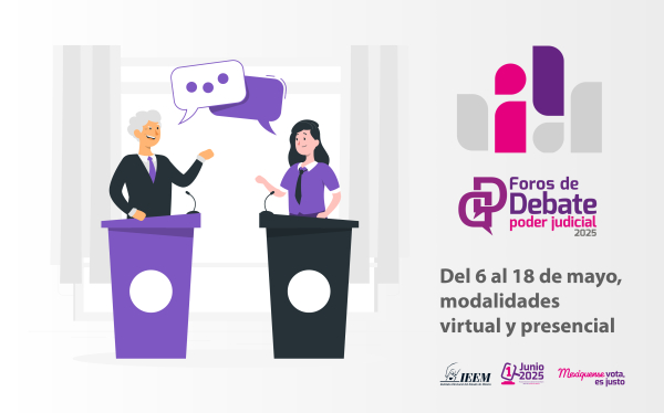 IEEM PUBLICA CALENDARIO DE LOS FOROS DE DEBATE RUMBO A LA ELECCIÓN DEL PODER JUDICIAL