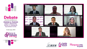 DÉCIMO DÍA DE DEBATES ORGANIZADOS POR EL IEEM  PARA LA ELECCIÓN JUDICIAL