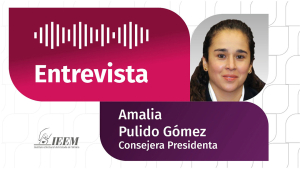 En 2026 el IEEM promoverá la educación cívica y comenzarán los preparativos de las elecciones de 2027: Amalia Pulido Gómez en entrevista con Abadiel Martínez