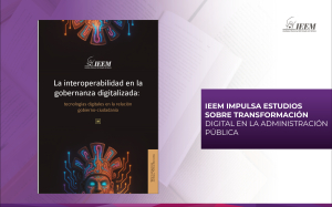IEEM IMPULSA ESTUDIOS SOBRE TRANSFORMACIÓN DIGITAL EN LA ADMINISTRACIÓN PÚBLICA