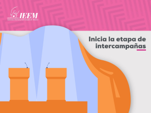 INICIA LA ETAPA DE INTERCAMPAÑAS: IEEM