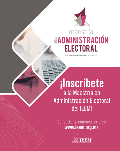 POR VENCER PLAZO PARA PREINSCRIBIRSE A MAESTRÍA EN ADMINISTRACIÓN ELECTORAL DEL IEEM