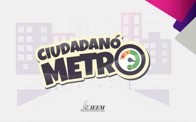 ¿QUE TAN CIUDADANA O CIUDADANO ERES?  DESCÚBRELO CON EL &quot;CIUDADANÓMETRO&quot; DEL IEEM