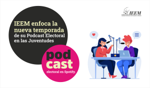 IEEM ENFOCA NUEVA TEMPORADA DE SU PODCAST ELECTORAL EN LAS JUVENTUDES