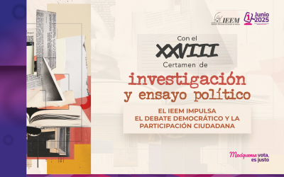 EL XXVIII CERTAMEN DE INVESTIGACIÓN Y ENSAYO POLÍTICO DEL IEEM IMPULSA EL DEBATE DEMOCRÁTICO Y LA PARTICIPACIÓN CIUDADANA