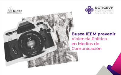 BUSCA IEEM PREVENIR VIOLENCIA POLÍTICA  EN MEDIOS DE COMUNICACIÓN