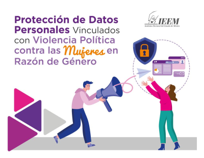 EL IEEM PROTEGE DATOS PERSONALES DE VÍCTIMAS  DE VIOLENCIA POLÍTICA Y DE GÉNERO